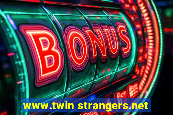 www.twin strangers.net